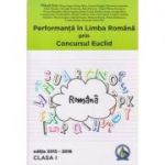 Performanta in Limba Romana prin Concursul Euclid Clasa I Editia 2015-2016 ( Editura: Concept Didactic, Autor: Mihail Stan ISBN 9786069308806 )