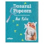 Dosarul Popcorn, Primul caz al Detectivilor Aerieni ( Editura: Arthur, Autor: Ana Rotea ISBN 9786067880427 )