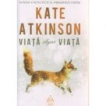 Viata dupa viata ( Editura: Art, Autor: Kate Atkinson, ISBN 9786067103342 )