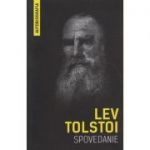 Spovedanie ( autobiografia ) ( Editura: Herald, Autor: Lev Tolstoi ISBN 9789731115986 )