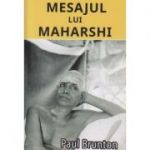 Mesajul lui Maharshi ( Editura: Infinit, Autor: Paul Brunton ISBN 9786069422304 )