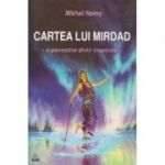 Cartea Mirdad, o povestire divin inspirata ( Editura: RAM, Autor: Mikhail Naimy ISBN 973-7726-13-8 )