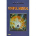 Corpul mental ( Editura: RAM, Autor: A. E. Powell )