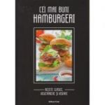 Cei mai buni hamburgeri /Retete clasice, vegetariene si vegane ( Editura: Casa, Autor: Gabriella Padurean ISBN 9786067870183 )