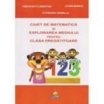 Caiet de matematica si explorarea mediului pentru clasa pregatitoare ( Editura: Lizuka Educativ, Autor: Dimancea Florentina, Achim Monica, Putineanu Isabella ISBN 9786068714189 )