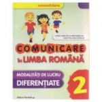 Comunicare in limba romana modalitati de lucru diferentiate clasa a 2 a CONSOLIDARE 2016 ( Editura: Paralela 45, Autor: Daniela Berechet, Florian Berechet, Jeana Tita, Lidia Costache ISBN 9789734722426 )