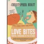 Love Bites (Editura: Harper Collins/Books Outlet, Autor: Christopher Hirst ISBN 9780007255504 )