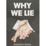Why we lie ( Autor: Dorothy Rowe ISBN 9780007278855 )
