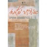 Opera dramatica 1 ( Editura: Cartea Romaneasca, Autor: Matei Visniec ISBN 9789732331583 )