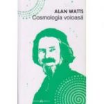 Cosmologia voioasa ( Editura: Herald, Autor: Alan Watts ISBN 9789731116303 )