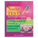 Noile teste dupa model european Evaluarea Nationala clasa a IV-a Limba Romana / Matematica ( Editura: Carminis, Autor: Cristina-Diana Neculai, Rodica Dinescu ISBN