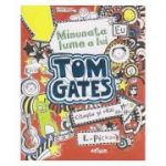 Minunata lume a lui Tom Gates ( Volumul 1 ) ( Editura: Arthur, Autor: Liz Pichon ISBN 9786068620008 )