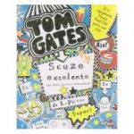 Tom Gates. Scuze excelente ( si alte lucruri minunate ) ( vol 2 ) ( Editura: Arthur, Autor: Liz. Pichon ISBN 9786068620527 )