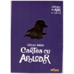 Cartea cu Apolodor ( Editura: Arthur, Autor: Gellu Naum ISBN 9786067881240 )