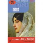 Mara ( Editura: Cartea Romaneasca, Autor: Ioan Slavici ISBN 9789732331699 )