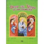 David cel Viteaz si lira fermecata ( Editura: Via, Autor: Ciprian Vidican, Aniela Siladi ISBN 9786069319932 )