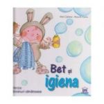 Bet si igiena ( Editura: Didactica Publishing House, Autor: Aleix Cabrera - Rosa M. Curto ISBN 9786066833363 )