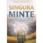 Singura minte ( Editura: Adevar Divin, Autor: Larry Dossey ISBN 9786067560060 )