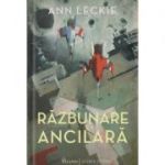 Razbunare ancilara ( Editura: Paladin, Autor: Ann Leckie ISBN 9786068673417 )