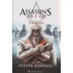 Assassins Creed / Fratia ( Editura: Paladin, Autor: Oliver Bowden ISBN 9786068673493 )