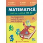 Matematica pentru clasele III - IV: tipuri de probleme, metode de rezolvare, teste de selectie ( editura: Carminis, autor: Mitica Dudau, Teodor Stefanica, Marin Oanea, ISBN: 978-973-7826-87-9 )