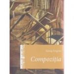 Compozitia ( Editura: Casa, Autor: Konig Frigyes ISBN 9786067870299 )