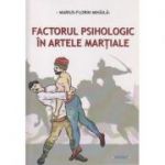 Factorul psihologic in artele martiale ( Editura: Sitech, Autor: Marius-Florin Mihaila)