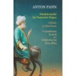 Nazdravaniile lui Nastratin Hogea ( Editura: Astro, Autor: Anton Pann, ISBN 978-606-8660-39-4 )