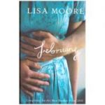 February ( Editura: Outlet - carte engleza, autor: Lisa Moore ISBN 9780701184902 )