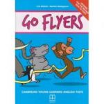 Go Flyers Cambridge Young learners English Tests 2018 (Editura: MM Publishing, Autor(i): H. Q., Marileni Malkogianni ISBN 9786180519358)