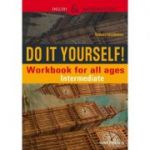 Do It Yourself! Workbook for all ages. Intermediate ( Editura: Paralela 45, Autor: Steluta Istratescu, ISBN 9789734724468 )