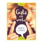 Gata cu vorba ( Editura: Arthur, Autor: Andrew Clements, ISBN 978-606-7882-568 )