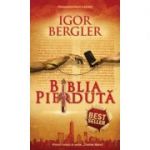 Biblia pierduta ( Editura: Rao, Autor: Igor Bergler, ISBN 9786067761887 )