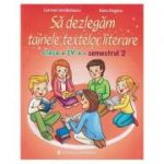 Sa dezlegam tainele textelor literare clasa a IV-a semestrul II, L4i2 (dupa Intuitext) ( Editura: Carminis, Autori: Carmen Iordachescu, Dana Dogaru, ISBN 9789731233499 )