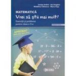 Matematica. Vrei sa stii mai mult? Exercitii si probleme pentru clasa a V-a Semestrul I ( Editura: Sigma, Autori: Lenuta Andrei, Ani Draghici, Madalina Calinescu, Maria Popa ISBN 9786067272369 )