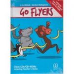 Go Flyers Class CDs/CD-ROMs. Including Techer's Notes. Updates For The Revised 2018 YLE Tests ( editura: MM Publications, autori: H. Q. Mitchell, Marileni Malkogianni, ISBN 9786180519693 )