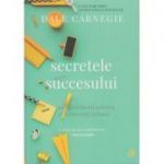 Secretele succesului. Cum să vă faceți prieteni și să deveniți influent ( Editura: Curtea Veche, Autor: Dale Carnegie ISBN 9786064400734 )