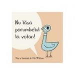 Nu lasa porumbelul la volan! ( Editura: Art Grup editorial, Autor: Mo Willems ISBN 9786067883305 )