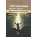 Intelepciunea incasilor / Intoarcerea la bucurie ( Editura: For You, Autor: Jorge Luis Delgado ISBN 9786066392570 )