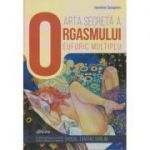 Arta secreta a orgasmului euforic multiplu ( Editura; Ganesha, Autor: Hermina Seraphim ISBN 9786068742069)