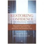 Restoring Confidence in the Financial System ( Editura: Harriman House Publishing/Books Outlet, Autor: Sean Tully, Richard Bassett, ISBN 9781906659660)