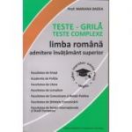 Limba romana admitere in invatamantul superior / Teste Grila ( Editura: Badea, Autor: Mariana Badea ISBN 9789731722207 )