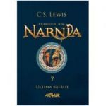 Cronicile din Narnia 7 Ultima batalie (Editura: Art Grup editorial, Autor: C. S. Lewis ISBN 9786067882322)