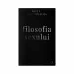Fisofia sexului Editie necenzurata ( Editura: Curtea Veche Publishing, Autor: Radu F. Constantinescu ISBN 9786064401274 )