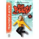 Full Blast Plus 4 Teacher's book ( Editura: MM Publications, Autori: H. Q. Mitchell, Marileni Malkogianni ISBN 9786180523416)