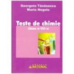 Teste de chimie clasa a VII-a ( Editura: National, Autori: Georgeta Tanasescu, Maria Negoiu ISBN 9789736591938 )