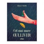 Cel mai mare Gulliver ( Editura: Arthur, Autor: Gellu Naum ISBN 9786067883190 )