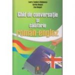Ghid de conversatie si calatorie roman englez ( Editura: Astro, Autor: Laura Teodora Radulescu, Corina Despot, Lisa Despot ISBN 9786068148304)