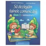 Sa dezlegam tainele comunicarii clasa I Semestrul 2 ( ABM2) ( Editura: Carminis, Autori: Carmen Iordachescu, Luminita Minca ISBN 9789731233710)