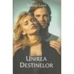 Unirea destinelor (Editura Stylished, Autor: Lorena Lenn ISBN: 978-606-94670-3-9)